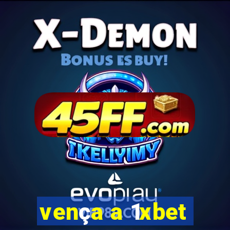 vença a 1xbet